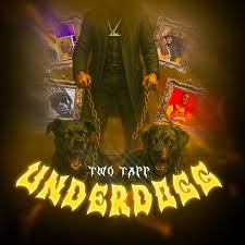 Two Tapp – Underdogg