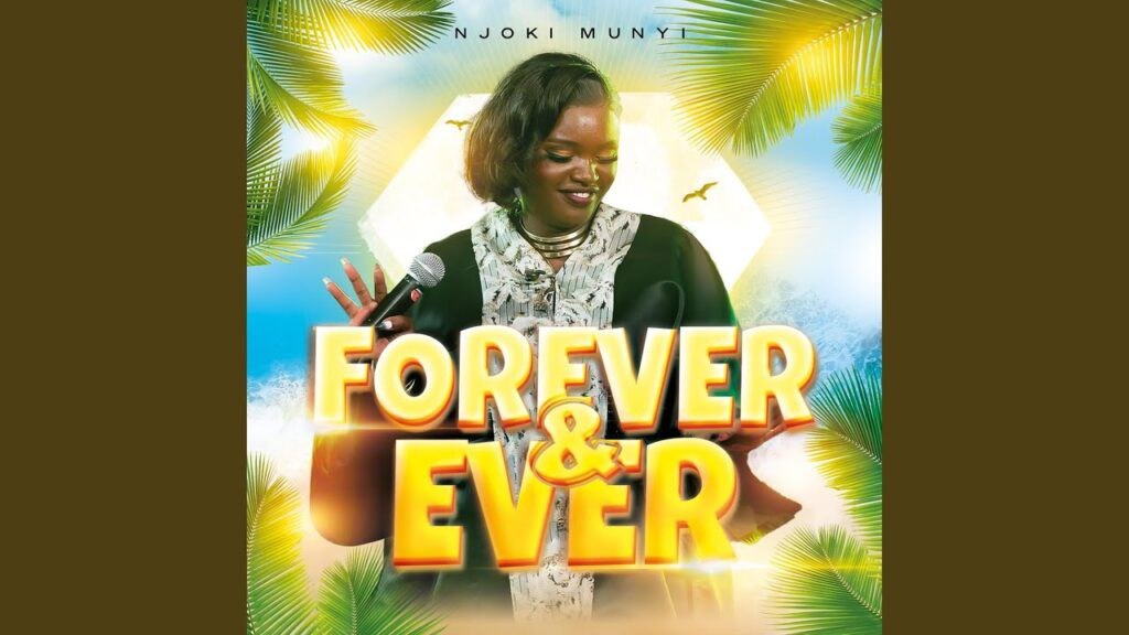 Njoki Munyi – Forever and Ever Download