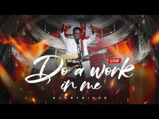 Kaestrings – Do A Work in Me