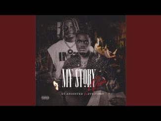 St Anointed – My Story (Remix) Ft. Zyno