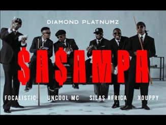 Diamond Platnumz Ft Focalistic, Uncool, Silas Africa, Xduppy - Sasampa