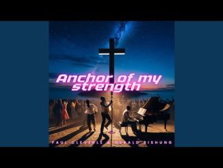 Paul Cleverlee – Anchor of my strength