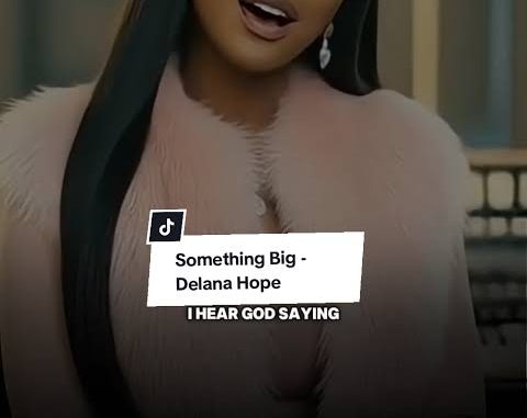Delana Hope – Something Big
