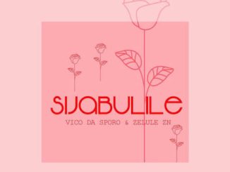 Vico Da Sporo – Sijabulile