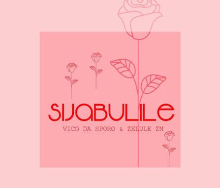 Vico Da Sporo – Sijabulile