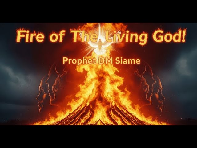 Prophet DM Siame – Fire of the living God