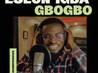 Kida Mr producer – Eseun igba GboGbo