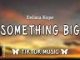 Delana Hope – I hear god saying something big is gonna happen lyrics