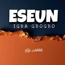 Soji Adeleke – Eseun Igba Gbogbo