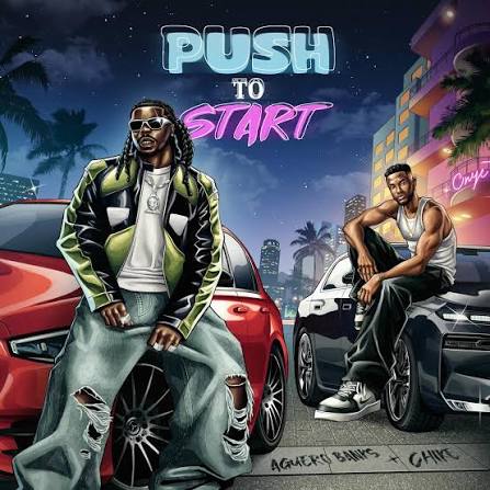 Aguero Banks – Push To Start Ft Chike