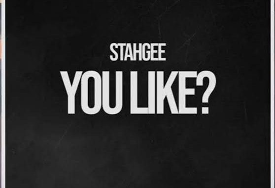 Stahgee – You Like?