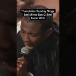 Theophilus Sunday – Emi Mimo Ese o