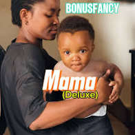 Bonusfancy – Mama (Deluxe)