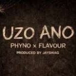 Phyno & Flavour – Uzo Ano