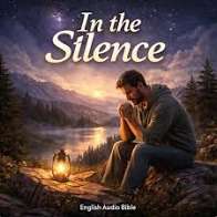English Audio Bible – In The Silence