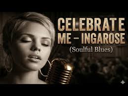 Ingarose – I Celebrate Me