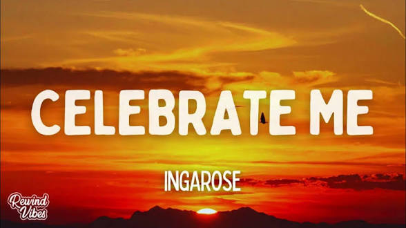 Ingarose – Celebrate me Lyrics