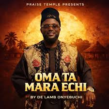 De Lamb Onyebuchi – Omata Mara Echi
