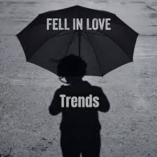 Trends – Fell In Love