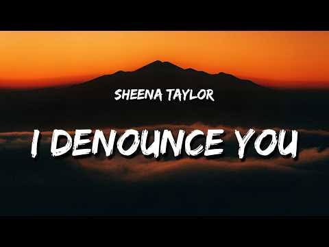 Sheena Taylor – I Denounce You Satan