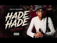 Scotts Maphuma – Hade Hade