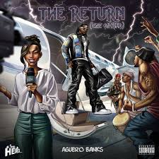 Aguero Banks – THE RETURN (Eze Onyịkọ) Album