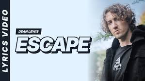 Dean Lewis – Escape Lyrics