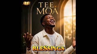 Tee Moa – Blessings All Over Me