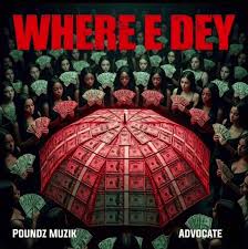 Advocate – Where E Dey