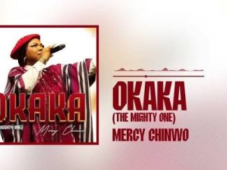 Mercy Chinwo – Okaka