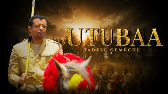 Tadele Gemechu - Utubaa