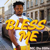MC Da-Hills – Bless Me