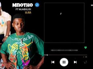 Mnotho Ft Mjabulisi – UXA Lyrics