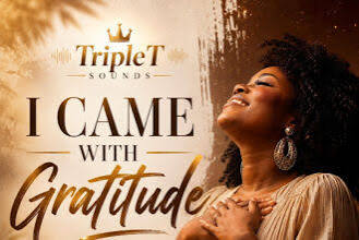 TripleT Sounds – I Came With Gratitude