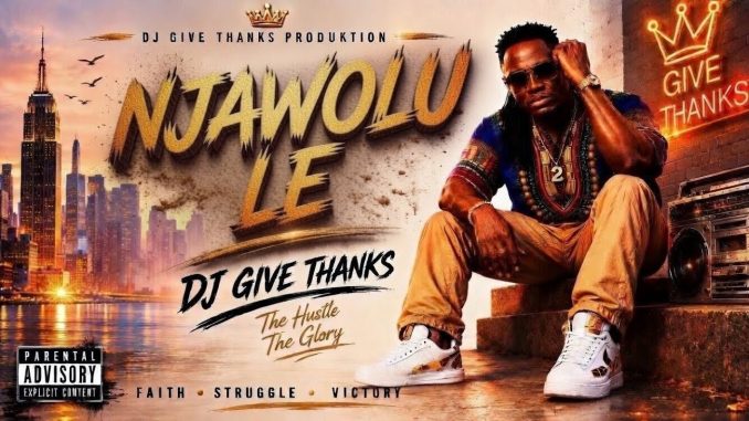 Dj Give Thanks - NJAWOLU LE