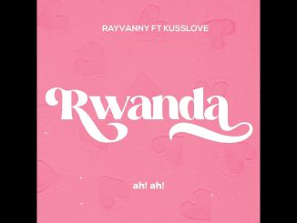 Rwanda - Rayvanny X Kusslove