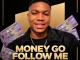Exhy Reigns – Money Go Follow Me (Miil)