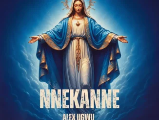 Alex Ugwu – Nnekanne