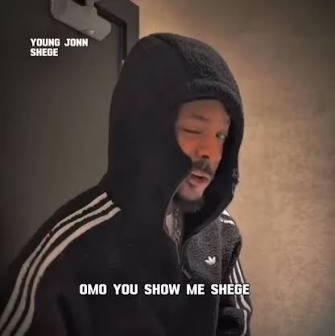 Young John – Omo You Show Me Shege