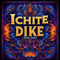 Mich Meky – Ichite Dike