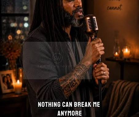 Nothing Can Break Me Anymore