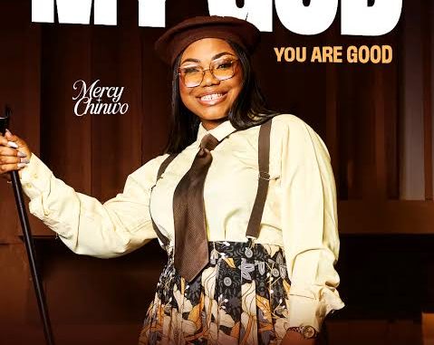 Mercy Chinwo – My God You Are Good