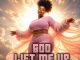 God Lift Me Up