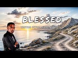 Victor Ivyic – Blessed