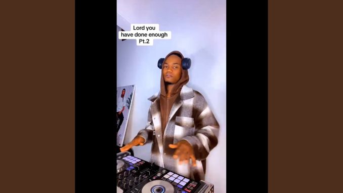 DJ Chidez – Lord You Have Done Enough 0.2 (Extended Version)