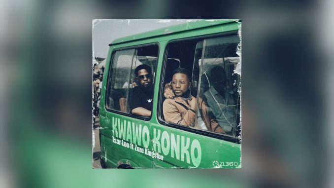Tsar Leo - KWAWO KONKO feat. Zeze Kingston