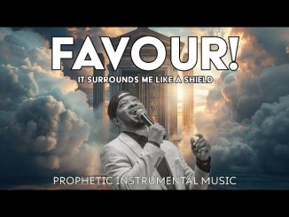 Favour Surrounds Me Like A Shield