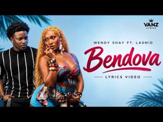 Wendy Shay Ft Lasmid – Bendova