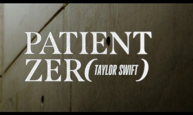 Taylor Swift - Patient Zero