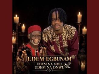 Nwaeze Dcomradeking – Udem Egbunam